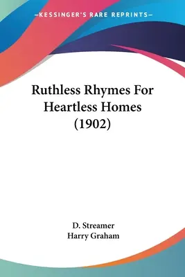 Rücksichtslose Reime für herzlose Häuser (1902) - Ruthless Rhymes For Heartless Homes (1902)