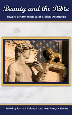 Schönheit und die Bibel: Auf dem Weg zu einer Hermeneutik der biblischen Ästhetik. - Beauty and the Bible: Toward a Hermeneutics of Biblical Aesthetics.