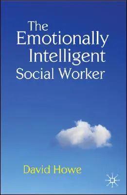 Der gefühlsmäßig intelligente Sozialarbeiter - The Emotionally Intelligent Social Worker