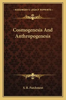 Kosmogenese und Anthropogenese - Cosmogenesis And Anthropogenesis