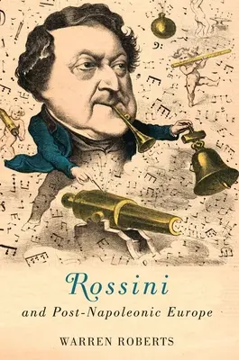Rossini und das postnapoleonische Europa - Rossini and Post-Napoleonic Europe