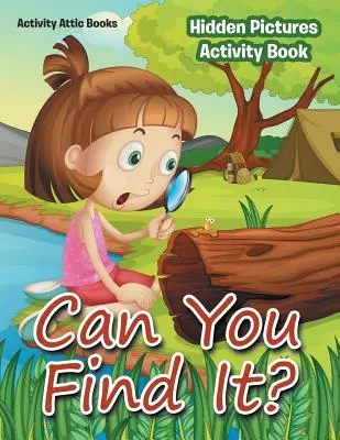 Kannst du es finden? Versteckte Bilder Aktivitätsbuch - Can You Find It? Hidden Pictures Activity Book