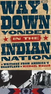 Way Down Yonder in der Indianernation: Schriften aus Amerikas Kernland Band 3 - Way Down Yonder in the Indian Nation: Writings from America's Heartland Volume 3