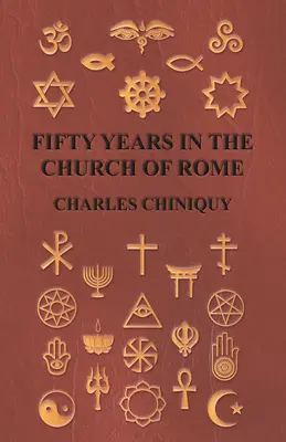 Fünfzig Jahre in der Kirche von Rom - Fifty Years In The Church Of Rome