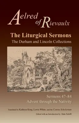 Liturgische Predigten: Die Sammlungen von Durham und Lincoln, Predigten 47-84 - Liturgical Sermons: The Durham and Lincoln Collections, Sermons 47-84