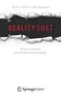 Verlorene Realität: Märkte der Aufmerksamkeit, Fehlinformation und Manipulation - Reality Lost: Markets of Attention, Misinformation and Manipulation