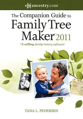 Das begleitende Handbuch zu Family Tree Maker 2011 - The Companion Guide to Family Tree Maker 2011