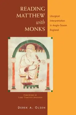 Matthäus lesen mit Mönchen: Liturgische Auslegung im angelsächsischen England - Reading Matthew with Monks: Liturgical Interpretation in Anglo-Saxon England
