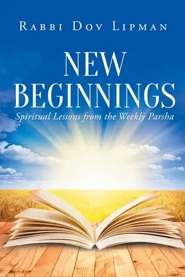 Neue Anfänge: Spirituelle Lektionen aus der wöchentlichen Parscha - New Beginnings: Spiritual Lessons from the Weekly Parsha