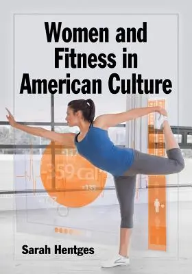 Frauen und Fitness in der amerikanischen Kultur - Women and Fitness in American Culture