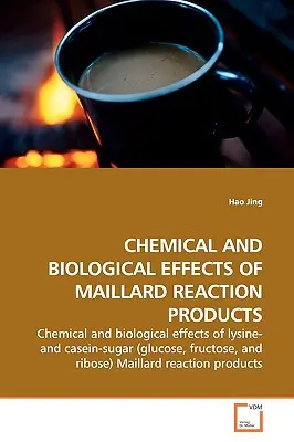 Chemische und biologische Auswirkungen von Maillard-Reaktionsprodukten - Chemical and Biological Effects of Maillard Reaction Products