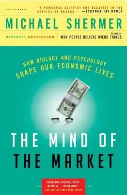 Der Geist des Marktes: Wie Biologie und Psychologie unser Wirtschaftsleben prägen - The Mind of the Market: How Biology and Psychology Shape Our Economic Lives