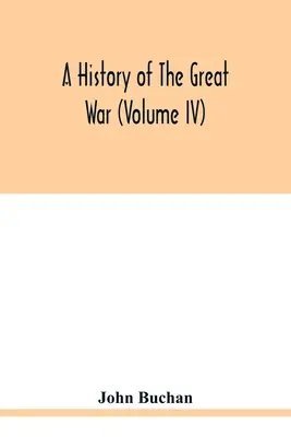 Eine Geschichte des großen Krieges (Band IV) - A history of the great war (Volume IV)