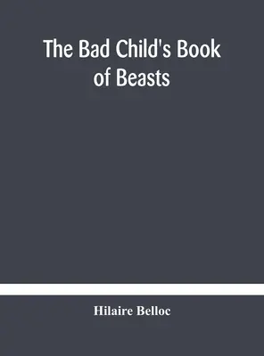 Das Buch der Tiere des bösen Kindes - The bad child's book of beasts