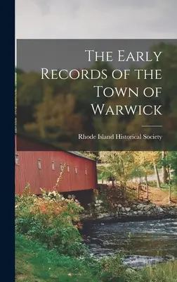 Die frühen Aufzeichnungen der Stadt Warwick - The Early Records of the Town of Warwick