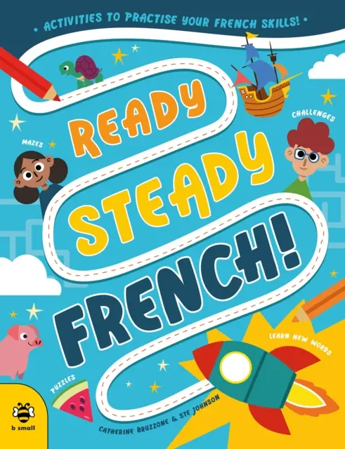 Ready Steady French - Aktivitäten zum Üben von Französischkenntnissen! - Ready Steady French - Activities to Practise Your French Skills!