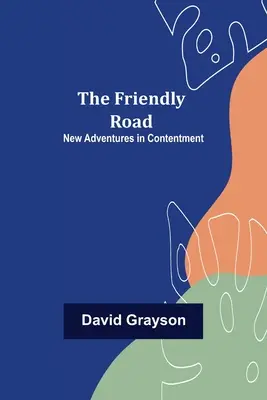 Der freundliche Weg Neue Abenteuer der Zufriedenheit - The Friendly Road New Adventures in Contentment