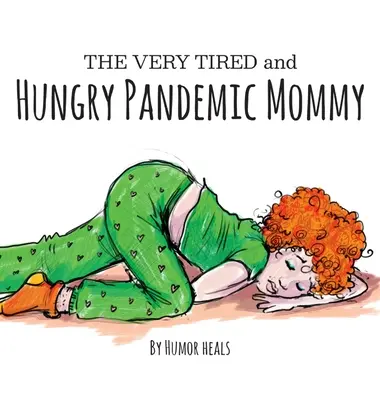 Die sehr müde und hungrige Pandemie-Mama - The Very Tired and Hungry Pandemic Mommy