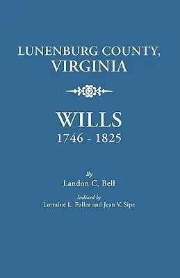 Lunenburg County, Virginia, Testamente, 1746-1825 - Lunenburg County, Virginia, Wills, 1746-1825