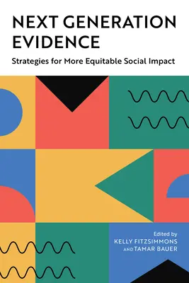 Evidenz der nächsten Generation: Strategien für eine gerechtere soziale Wirkung - Next Generation Evidence: Strategies for More Equitable Social Impact