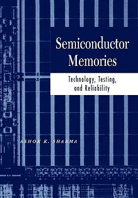 Halbleiter-Speicher: Technologie, Erprobung und Verlässlichkeit - Semiconductor Memories: Technology, Testing, and Reliability