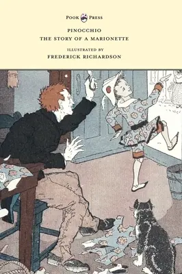 Pinocchio - Die Geschichte einer Marionette - Illustriert von Frederick Richardson - Pinocchio - The Story of a Marionette - Illustrated by Frederick Richardson