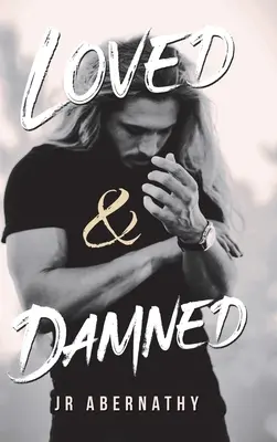 Geliebt und verdammt - Loved & Damned