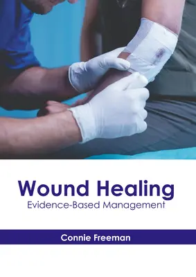Heilung von Wunden: Evidenzbasiertes Management - Wound Healing: Evidence-Based Management