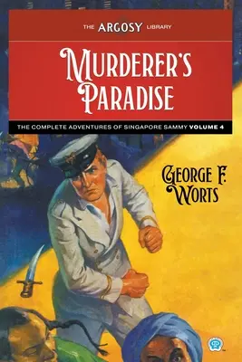 Das Paradies des Mörders: Die kompletten Abenteuer von Singapore Sammy, Band 4 - Murderer's Paradise: The Complete Adventures of Singapore Sammy, Volume 4