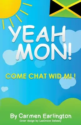 Yeah Mon!: Komm und plaudere mit mir! - Yeah Mon!: Come Chat Wid Mi!
