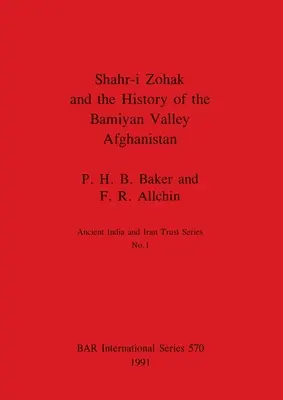 Shahr-i Zohak und die Geschichte des Bamiyan-Tals, Afghanistan - Shahr-i Zohak and the History of the Bamiyan Valley, Afghanistan