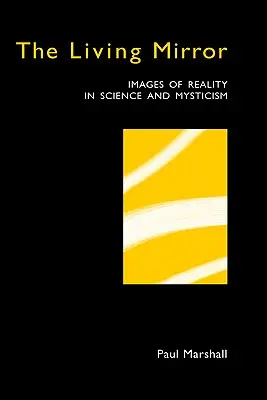 Der lebendige Spiegel: Bilder der Wirklichkeit in Wissenschaft und Mystik - The Living Mirror: Images of Reality in Science and Mysticism