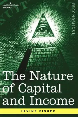 Die Natur von Kapital und Einkommen - The Nature of Capital and Income