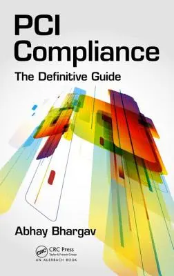 PCI-Einhaltung: Der endgültige Leitfaden - PCI Compliance: The Definitive Guide