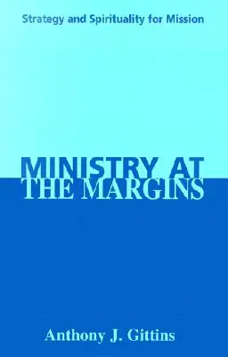 Dienst an den Rändern: Strategie und Spiritualität für die Mission - Ministry at the Margins: Strategy and Spirituality for Mission