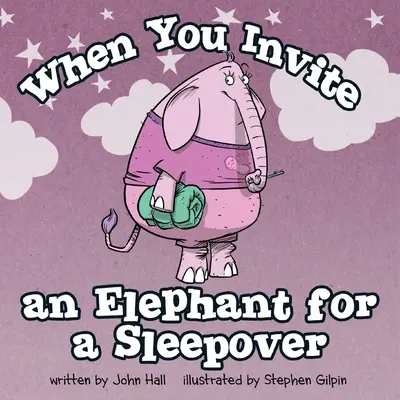 Wenn man einen Elefanten zur Übernachtung einlädt - When You Invite an Elephant for a Sleepover