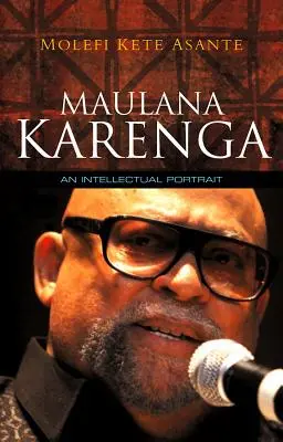 Maulana Karenga: Ein intellektuelles Porträt - Maulana Karenga: An Intellectual Portrait