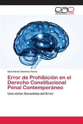 Der Verbotsirrtum in der zeitgenössischen Strafrechtsverfassung - Error de Prohibicin en el Derecho Constitucional Penal Contemporneo