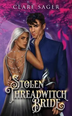 Die gestohlene Fadenhexen-Braut - Stolen Threadwitch Bride