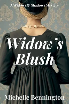 Erröten der Witwe: Ein Witwen & Schatten-Krimi - Widow's Blush: A Widows & Shadows Mystery