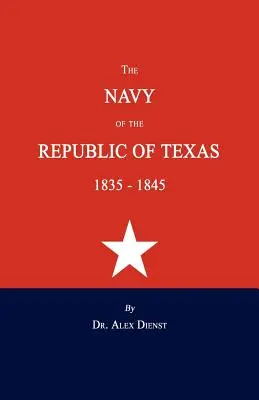 Die Marine der Republik Texas 1835-1845 - The Navy of the Republic of Texas 1835-1845