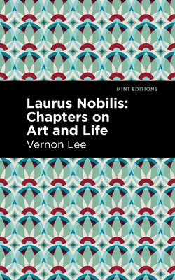 Laurus Nobilis: Kapitel über Kunst und Leben - Laurus Nobilis: Chapters on Art and Life