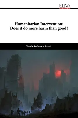 Humanitäre Intervention: Bringt sie mehr Schaden als Nutzen? - Humanitarian Intervention: Does it do more harm than good?