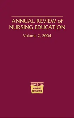 Jahresbericht über die Krankenpflegeausbildung, Band 2, 2004 - Annual Review of Nursing Education, Volume 2, 2004