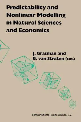 Vorhersagbarkeit und nichtlineare Modellierung in Natur- und Wirtschaftswissenschaften - Predictability and Nonlinear Modelling in Natural Sciences and Economics