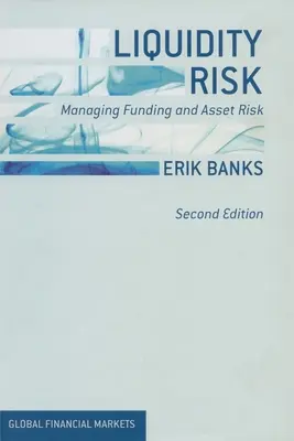 Liquiditätsrisiko: Management von Finanzierungs- und Vermögensrisiken - Liquidity Risk: Managing Funding and Asset Risk