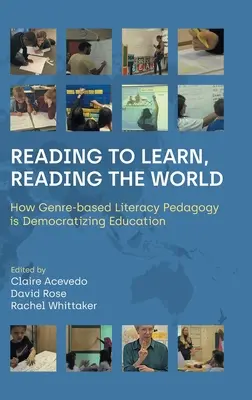 Lesen lernen, die Welt lesen: Wie die gattungsbasierte Lese- und Schreibpädagogik die Bildung demokratisiert - Reading to Learn, Reading the World: How Genre-Based Literacy Pedagogy Is Democratizing Education