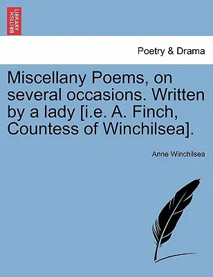 Miscellany Gedichte, zu verschiedenen Anlässen. Geschrieben von einer Dame [I.E. A. Finch, Gräfin von Winchilsea]. - Miscellany Poems, on Several Occasions. Written by a Lady [I.E. A. Finch, Countess of Winchilsea].