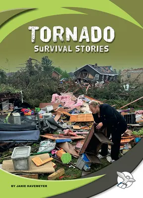 Tornado-Überlebensgeschichten - Tornado Survival Stories