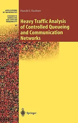 Analyse von Schwerlastverkehr in kontrollierten Warteschlangen und Kommunikationsnetzen - Heavy Traffic Analysis of Controlled Queueing and Communication Networks